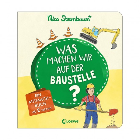 Loewe Verlag Was machen wir auf der Baustelle? Что мы делаем на стройке?