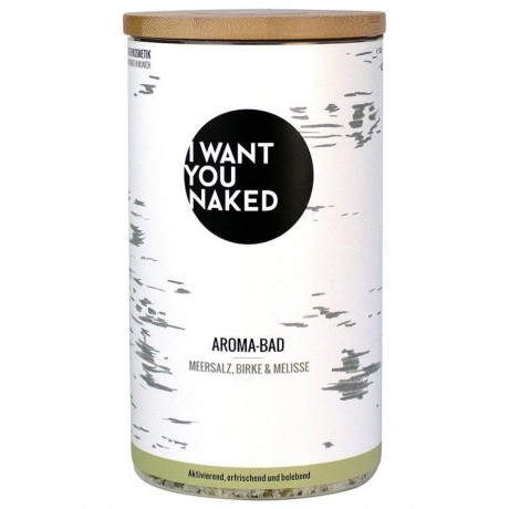 I WANT YOU NAKED Meersalz, Birke & Melisse Aroma-Bad Ароматическая ванна с морской солью, березой и мелиссой